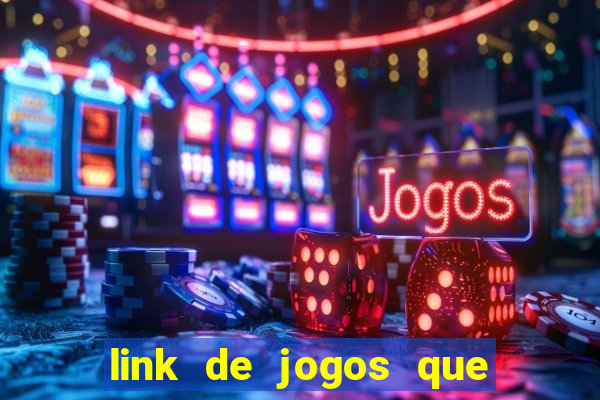 link de jogos que ganha dinheiro